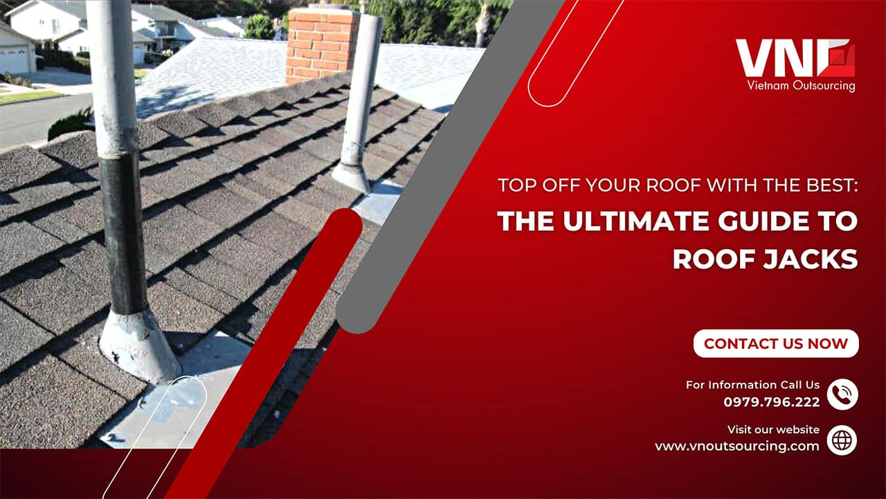 Top Off Your Roof with the Best The Ultimate Guide to Roof Jacks