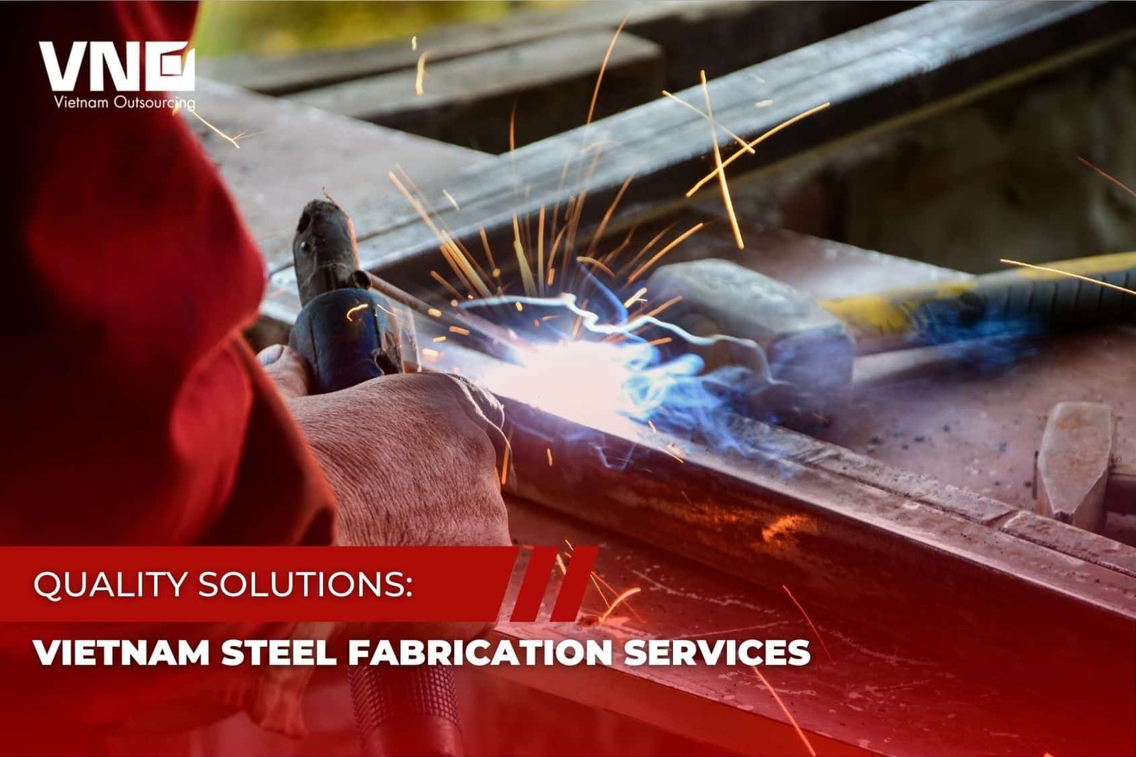 Quality Solutions Vietnam Steel Fabrication Services VNO