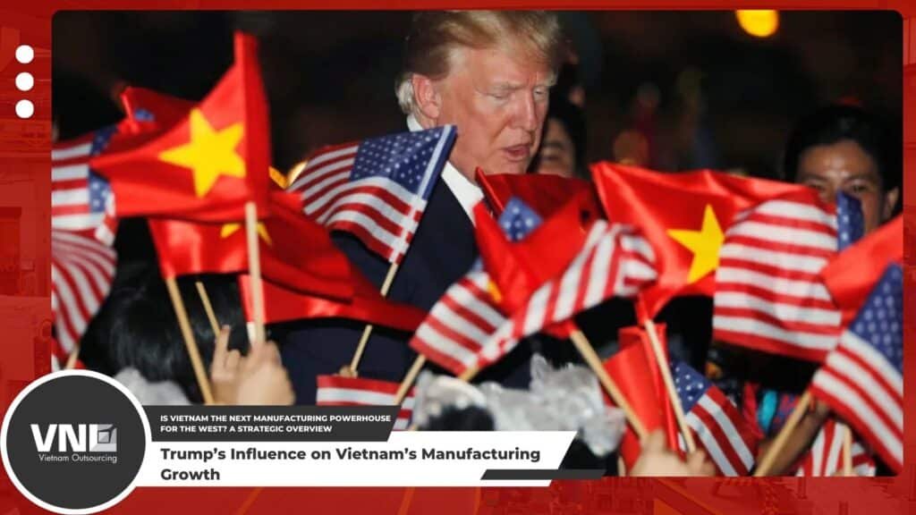 Trump’s Influence on Vietnam’s Manufacturing Growth