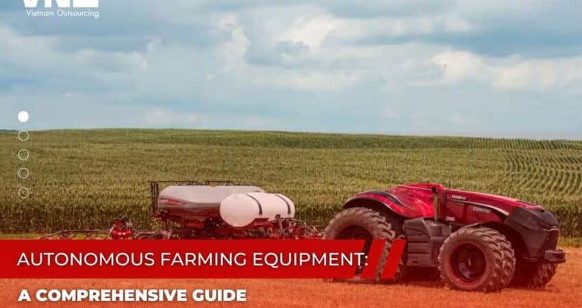 Autonomous Farming Equipment A Comprehensive Guide