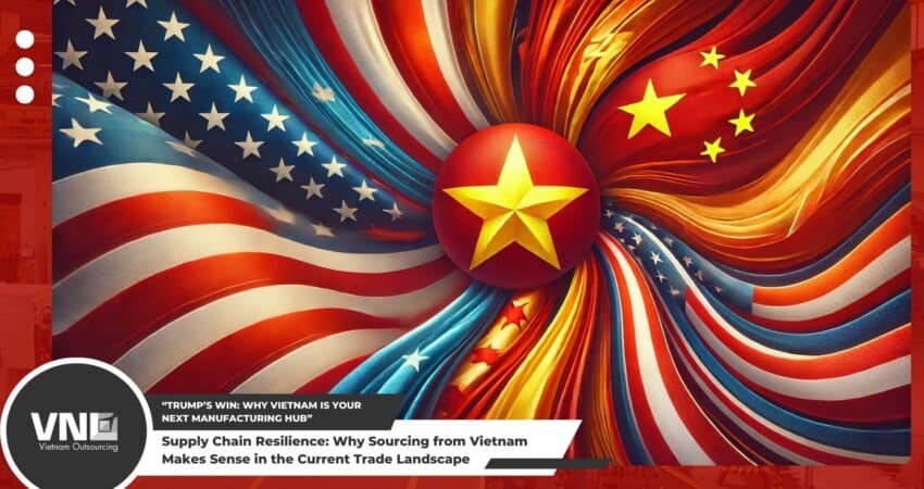 Supply Chain Resilience_ Why Sourcing from Vietnam Makes Sense in the Current Trade Landscape